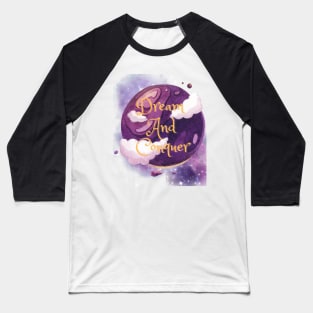 dream and conquer Baseball T-Shirt